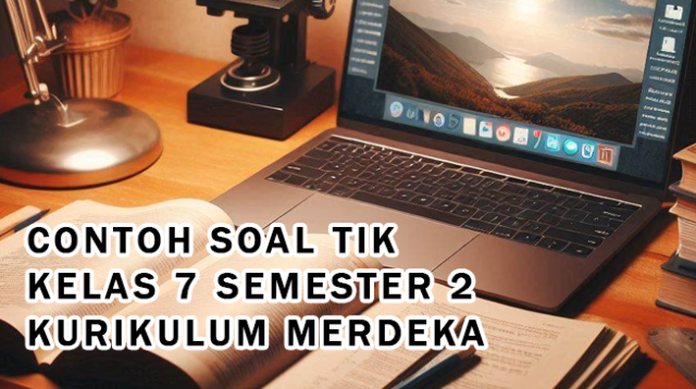 Memaksimalkan Persiapan Mid Semester TIK Kelas 7 Semester 2: Panduan Lengkap Mengunduh Soal Latihan