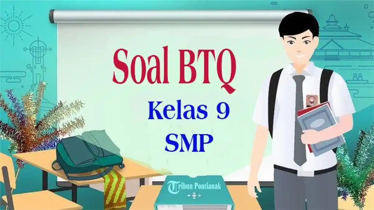 5 Soal Ujian Sekolah BTQ Kelas 9 dan Kunci Jawaban yang Wajib Kamu Hafal 2026
