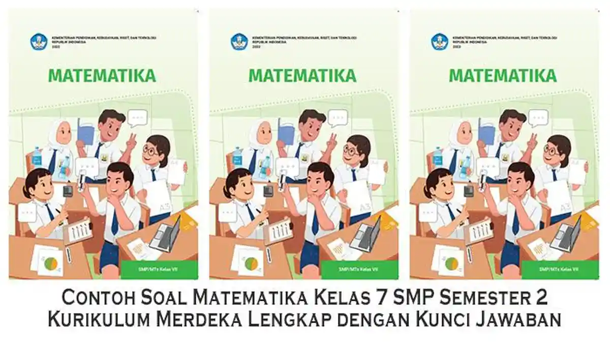 Contoh Soal Matematika Kelas 7 SMP Semester 2 Kurikulum Merdeka Lengkap Contoh Soal Matematika Kelas 7 SMP Semester 2 Kurikulum Merdeka Lengkap